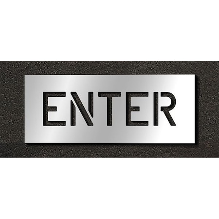 Pavement Stencil, Message, Enter, 6 in Character Height, Highway Gothic Font, Polyethylene, Clear MPN:STL-116-70604