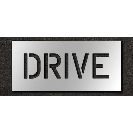 Pavement Stencil, Message, Drive, 6 in Character Height, Highway Gothic Font, Polyethylene, Clear MPN:STL-116-70607