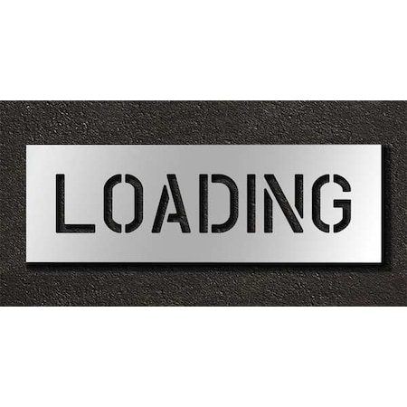 Pavement Stencil, Message, Loading, 6 in Character Height, Highway Gothic Font, Polyethylene, Clear MPN:STL-116-70612