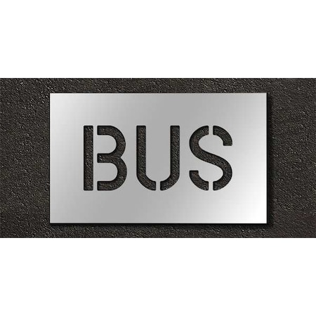 Pavement Stencil, Message, Bus, 6 in Character Height, Highway Gothic Font, Polyethylene, Clear MPN:STL-116-70615
