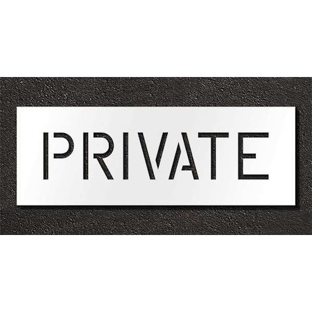 Pavement Stencil, Message, Private, 6 in Character Height, Highway Gothic Font, Polyethylene, Clear MPN:STL-116-70629
