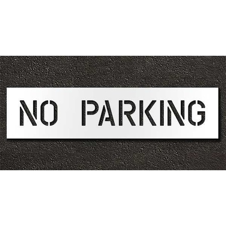 Pavement Stencil, Message, No Parking, 6 in Character Height, Highway Gothic Font, Polyethylene MPN:STL-116-70632