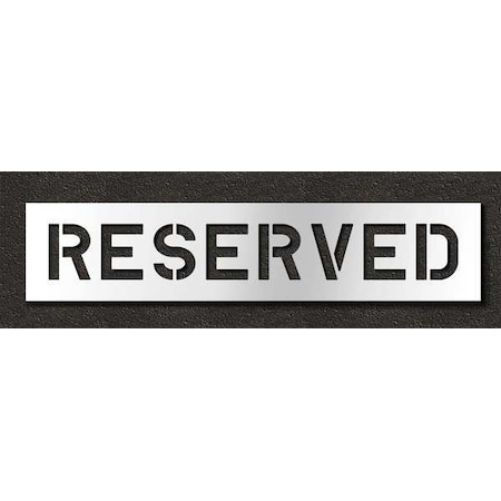 Pavement Stencil, Message, Reserved, 8 in Character Height, Highway Gothic Font, Polyethylene MPN:STL-116-70833