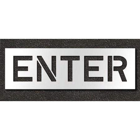 Pavement Stencil, Message, Enter, 10 in Character Height, Highway Gothic Font, Polyethylene, Clear MPN:STL-116-71004