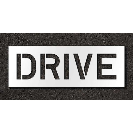 Pavement Stencil, Message, Drive, 10 in Character Height, Highway Gothic Font, Polyethylene, Clear MPN:STL-116-71007