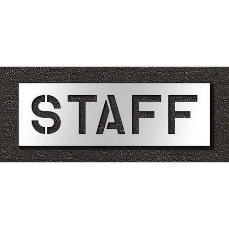 Pavement Stencil, Message, Staff, 10 in Character Height, Highway Gothic Font, Polyethylene, Clear MPN:STL-116-71013