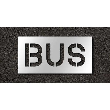 Pavement Stencil, Message, Bus, 10 in Character Height, Highway Gothic Font, Polyethylene, Clear MPN:STL-116-71015