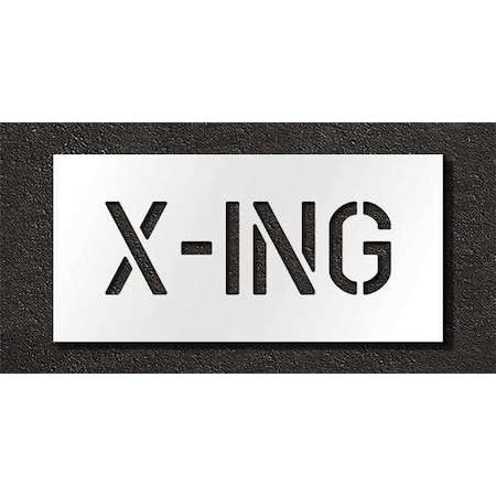 Pavement Stencil, Message, X-ing, 10 in Character Height, Highway Gothic Font, Polyethylene, Clear MPN:STL-116-71027