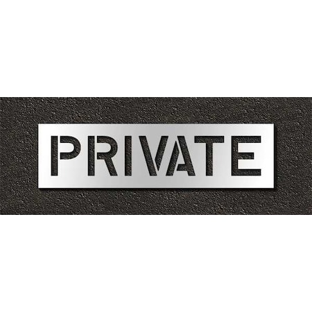 Pavement Stencil, Message, Private, 10 in Character Height, Highway Gothic Font, Polyethylene MPN:STL-116-71029