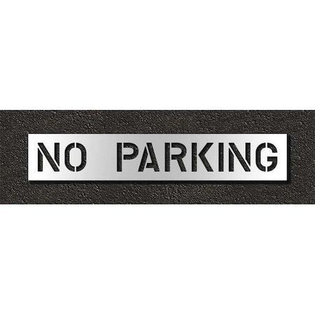 Pavement Stencil, Message, No Parking, 10 in Character Height, Highway Gothic Font, Polyethylene MPN:STL-116-71032