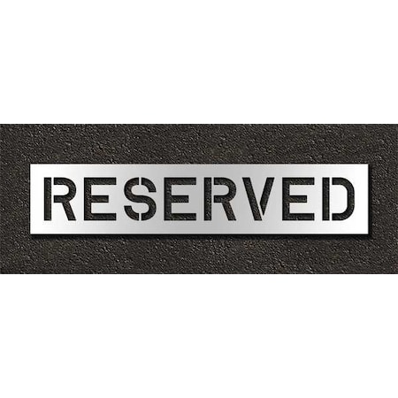 Pavement Stencil, Message, Reserved, 10 in Character Height, Highway Gothic Font, Polyethylene MPN:STL-116-71033