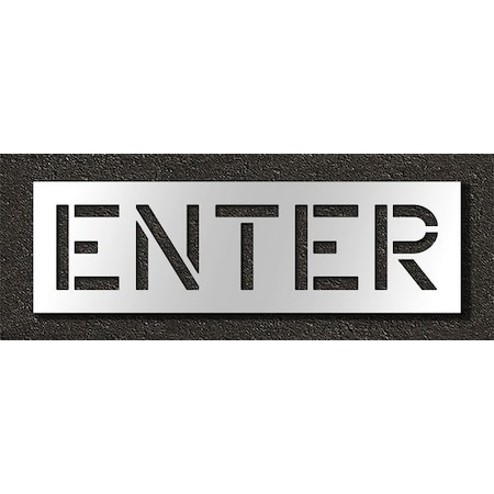 Pavement Stencil, Message, Enter, 12 in Character Height, Highway Gothic Font, Polyethylene, Clear MPN:STL-116-71204