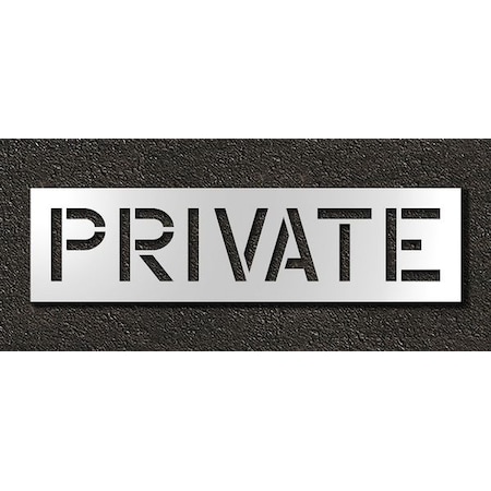 Pavement Stencil, Message, Private, 12 in Character Height, Highway Gothic Font, Polyethylene MPN:STL-116-71229