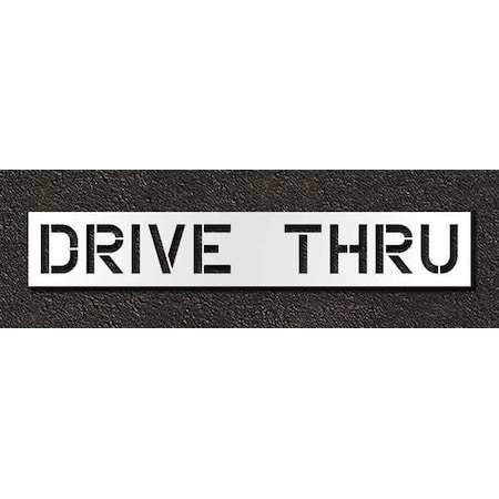 Pavement Stencil, Message, Drive Thru, 12 in Character Height, Highway Gothic Font, Polyethylene MPN:STL-116-71236