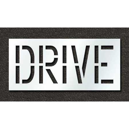 Pavement Stencil, Message, Drive, 18 in Character Height, Highway Gothic Font, Polyethylene, Clear MPN:STL-116-71807