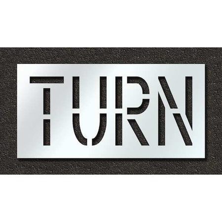 Pavement Stencil, Message, Turn, 18 in Character Height, Highway Gothic Font, Polyethylene, Clear MPN:STL-116-71819