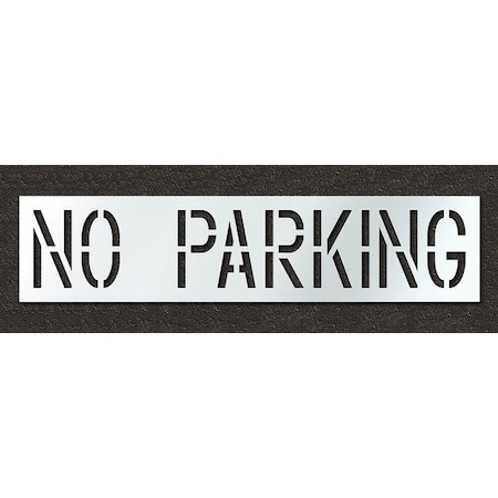 Pavement Stencil, Message, No Parking, 18 in Character Height, Highway Gothic Font, Polyethylene MPN:STL-116-71832