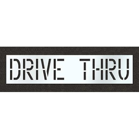 Pavement Stencil, Message, Drive Thru, 18 in Character Height, Highway Gothic Font, Polyethylene MPN:STL-116-71836