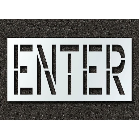 Pavement Stencil, Message, Enter, 24 in Character Height, Highway Gothic Font, Polyethylene, Clear MPN:STL-116-72404