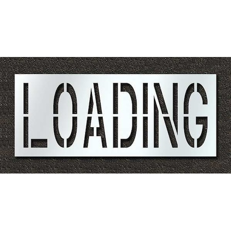 Pavement Stencil, Message, Loading, 24 in Character Height, Highway Gothic Font, Polyethylene MPN:STL-116-72412