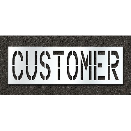 Pavement Stencil, Message, Customer, 24 in Character Height, Highway Gothic Font, Polyethylene MPN:STL-116-72414