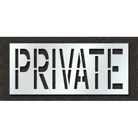 Pavement Stencil, Message, Private, 24 in Character Height, Highway Gothic Font, Polyethylene MPN:STL-116-72429