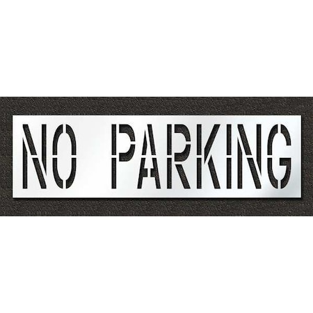 Pavement Stencil, Message, No Parking, 24 in Character Height, Highway Gothic Font, Polyethylene MPN:STL-116-72432