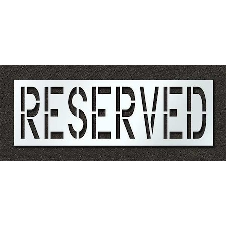 Pavement Stencil, Message, Reserved, 24 in Character Height, Highway Gothic Font, Polyethylene MPN:STL-116-72433
