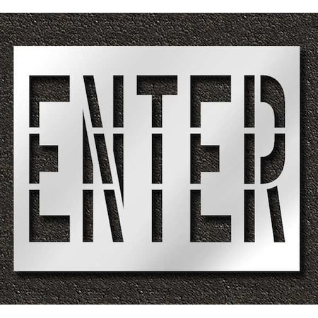 Pavement Stencil, Message, Enter, 36 in Character Height, Highway Gothic Font, Polyethylene, Clear MPN:STL-116-73604