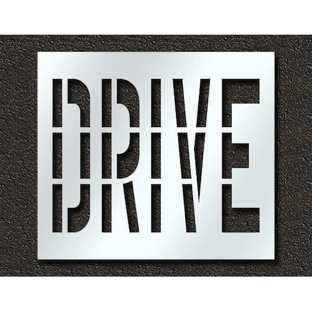Pavement Stencil, Message, Drive, 36 in Character Height, Highway Gothic Font, Polyethylene, Clear MPN:STL-116-73607