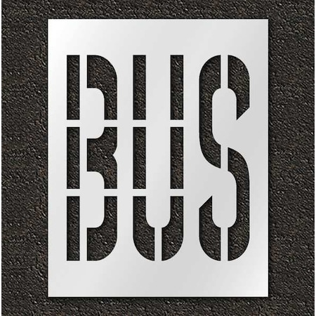 Pavement Stencil, Message, Bus, 36 in Character Height, Highway Gothic Font, Polyethylene, Clear MPN:STL-116-73615