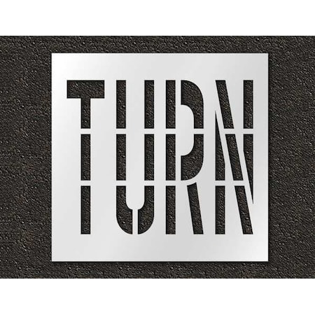 Pavement Stencil, Message, Turn, 36 in Character Height, Highway Gothic Font, Polyethylene, Clear MPN:STL-116-73619