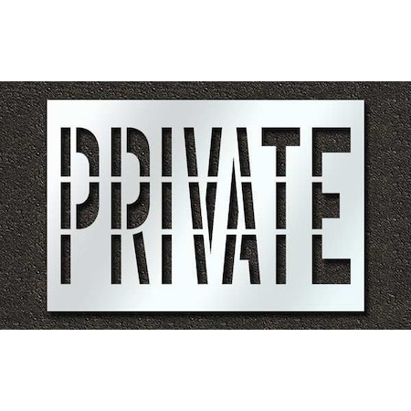 Pavement Stencil, Message, Private, 36 in Character Height, Highway Gothic Font, Polyethylene MPN:STL-116-73629