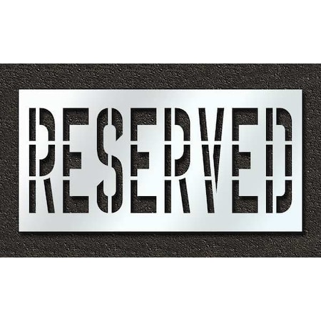 Pavement Stencil, Message, Reserved, 36 in Character Height, Highway Gothic Font, Polyethylene MPN:STL-116-73633