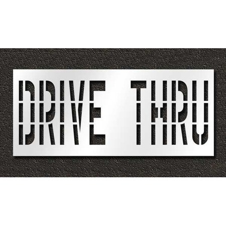 Pavement Stencil, Message, Drive Thru, 36 in Character Height, Highway Gothic Font, Polyethylene MPN:STL-116-73636