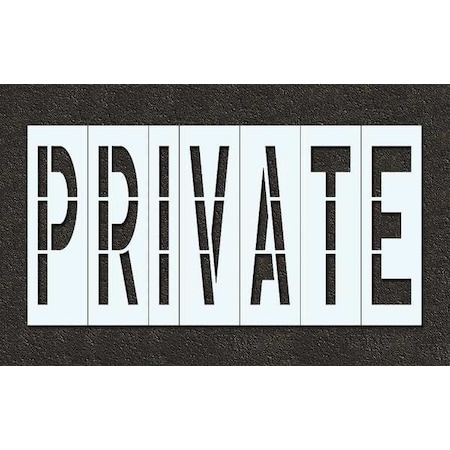 Pavement Stencil, Message, Private, 48 in Character Height, Highway Gothic Font, Polyethylene MPN:STL-116-74829