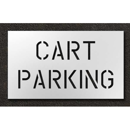 Golf Course Stencil, Message, Cart Parking, 15 in Character Height, Highway Gothic Font, Clear MPN:STL-116-75601