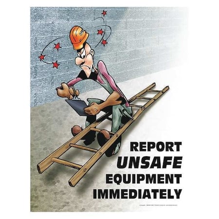 Safety Poster, Report Unsafe Equipment Immediately, 22 in H x, 17 in W, Paper MPN:P0054