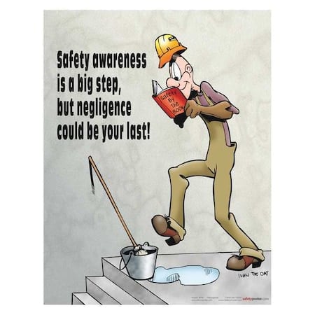 Safety Poster, Safety Awareness is A Big Step, But Negligence Could Be Your Last, 22 in H x, Paper MPN:P0081