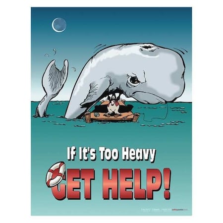 Safety Poster, If Its Too Heavy Get Help, 22 in H x, 17 in W, Paper MPN:P0295