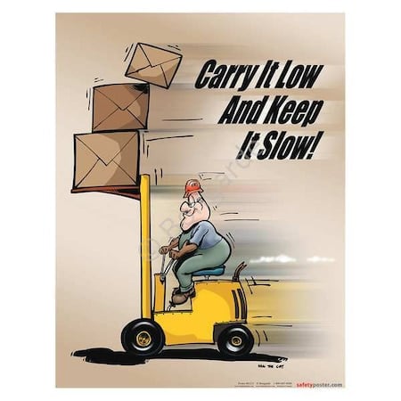 Safety Poster, Carry It Low and Keep It Slow, 22 in H x, 17 in W, Paper MPN:P0612