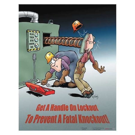 Safety Poster, Get A Handle On Lockout to Prevent A Fatal Knockout, 22 in H x, 17 in W, Paper MPN:P2822