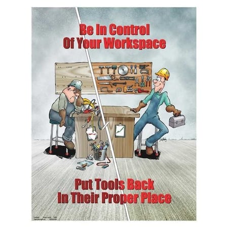 Safety Poster, Be In Control of Your Workspace Put Tools Back In Their Proper Place, 22 in H x MPN:P2990