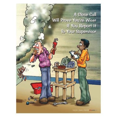 Safety Poster, A Close Call Will Prove Youre Wiser If You Report It to Your Supervisor, 22 in H x MPN:P3450