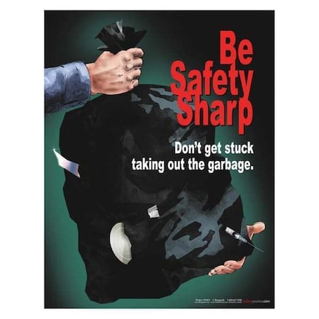 Safety Poster, Be Safety Sharp. Dont Get Stuck Taking Out The Garbage, 22 in H x, 17 in W, Paper MPN:P3934