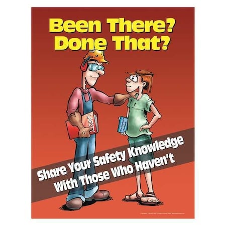 Safety Poster, Been There Done That Share Your Safety Knowledge with Those Who Havent, 22 in H x MPN:P3999