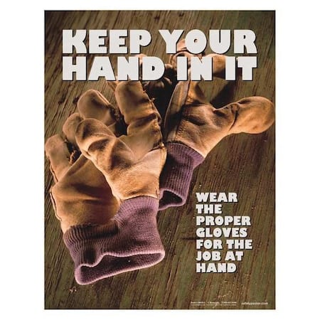 Safety Poster, Keep Your Hand In It Glove Safety, 22 in H x, 17 in W, Paper MPN:P4030