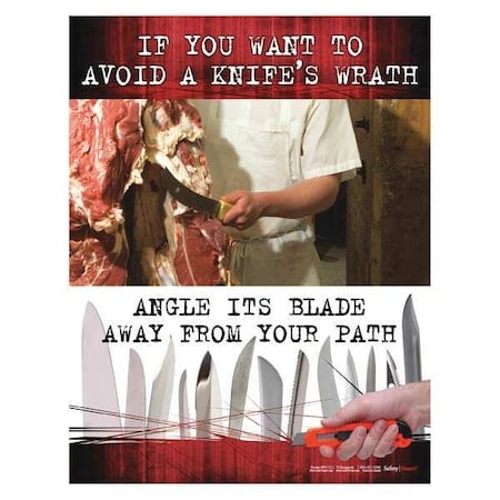 Safety Poster, If You Want to Avoid A Knifes Wrath Angle Its Blade Away From Your Path, 22 in H x MPN:P4732