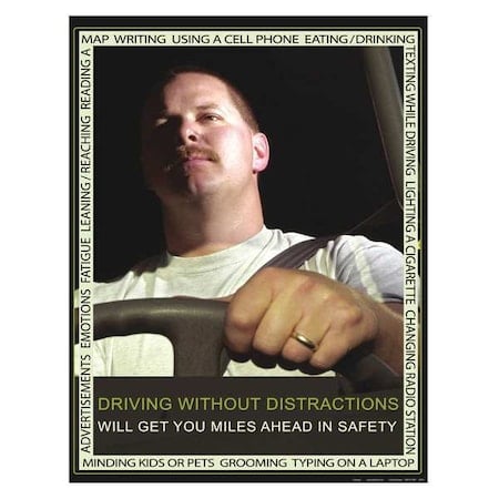 Safety Poster, Driving Without Distractions Will You Get Miles Ahead In Safety, 22 in H x, 17 in W MPN:P4754
