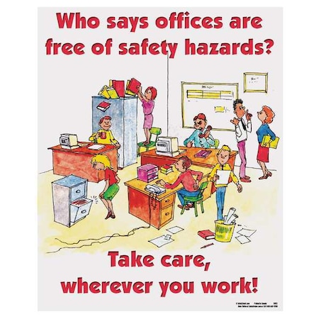 Safety Poster, Who Says Offices are Free of Safety Hazards, 22 in H x, 17 in W, Paper MPN:SW0032